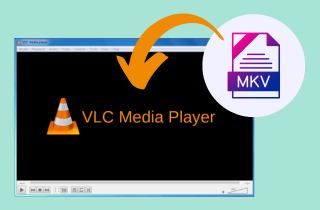 7 种在 VLC 媒体播放器上播放 MKV 文件的有效方法